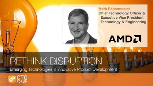 Preview: Keynote Address by AMD CTO & EVP Mark Papermaster at RETHINK DISRUPTION 2020