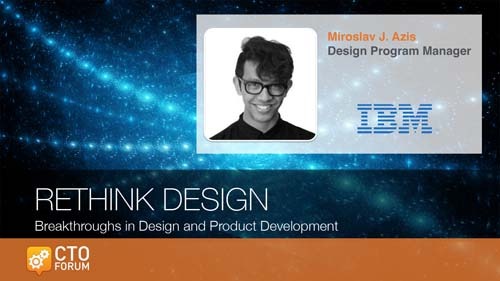IBM Miroslav J. Azis Keynote Address RETHINK DESIGN 2020