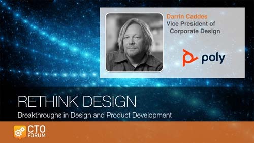 Preview Keynote by Poly Vice President of Corporate Design Darrin Caddes at RETHINK DESIGN 2020