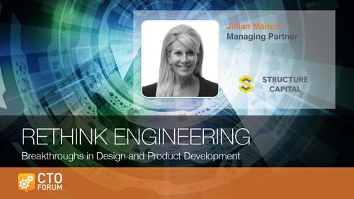 Preview :: Keynote by Structure Capital Managing Partner Jillian Manus at RETHINK ENGINEERING 2018