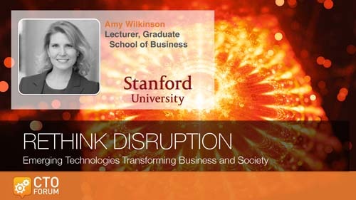 Preview: Keynote Address by Stanford University Lecturer Amy Wilkinson at RETHINK DISRUPTION 2019