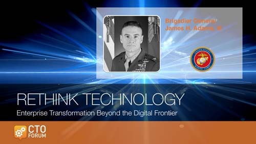 Keynote by United States Marine Corps Brigadier General James H. Adams, III at RETHINK TECHNOLOGY 2019
