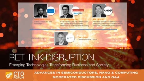 Q&A Session on Advances in Semiconductors, Nano, and Computing featuring Micron Dr. Gurtej Singh, NanoOps Dr. Ahmed Busnaina, AMD Dr. Alan Lee & Moderated by Optiv Paul Lehman at RETHINK DISRUPTION 2019