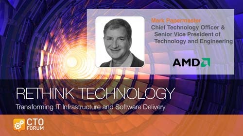 Preview: AMD SVP & CTO Mark Papermaster at RETHINK TECHNOLOGY 2018