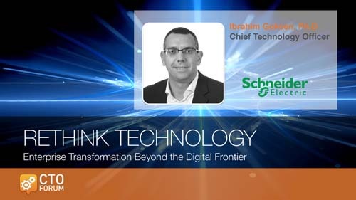 Keynote by Schneider Electric Chief Technology Officer Dr. Ibrahim Gokcen at RETHINK TECHNOLOGY 2019