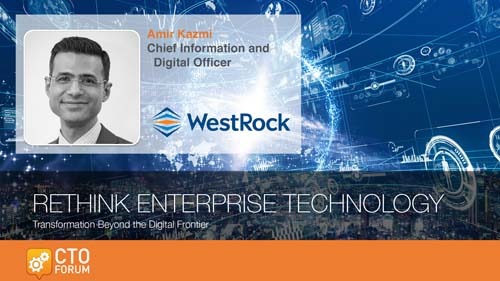 Keynote Address by WestRock Chief Digital & Information Officer Amir Kazmi at RETHINK ENTERPRISE TECHNOLOGY 2020