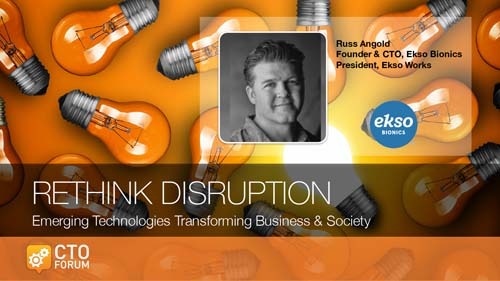 Preview: Keynote by Ekso Bionics Founder and CTO Russ Angold at RETHINK DISRUPTION 2017