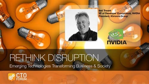 Preview: Keynote by NVIDIA VP of Developer Ecosystems Neil Trevett at RETHINK DISRUPTION 2017