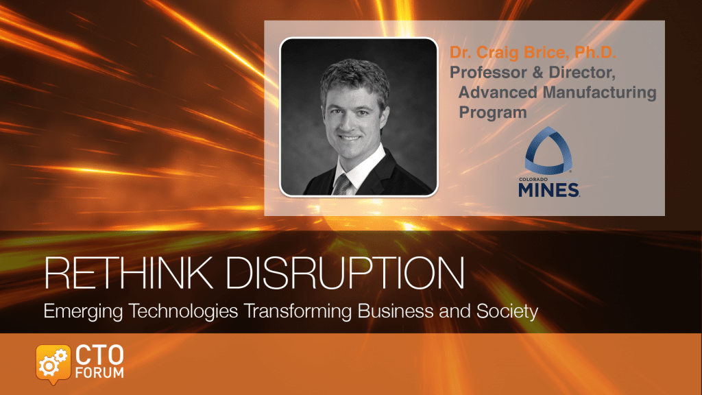 Keynote by Colorado School of Mines Professor Craig Brice at RETHINK DISRUPTION 2018