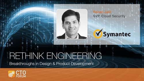Keynote by Symantec SVP Cloud Security Rehan Jalil at RETHINK ENGINEERING 2017
