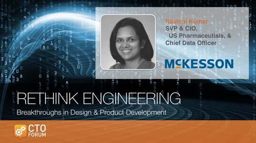 Keynote by McKesson SVP and CIO US Pharmaceutical Rashmi Kumar at RETHINK ENGINEERING 2017