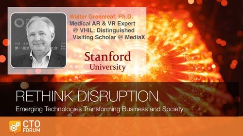 Keynote by Stanford University Medical AR & VR Expert Dr. Walter Greenleaf at RETHINK DISRUPTION 2019