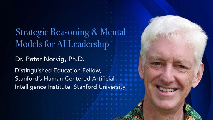 Keynote Address by Dr. Peter Norvig at ENTERPRISE AI LEADERSHIP SERIES MODULE 1